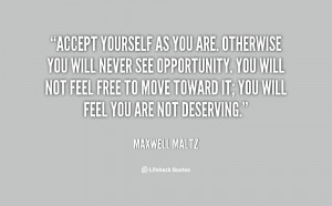 quote-Maxwell-Maltz-accept-yourself-as-you-are-otherwise-you-25620.png