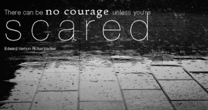 quotes about being scared and being brave