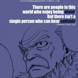 ... there isnt a single person who can bear solitude.