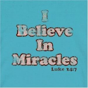 Do you believe in miracles?
