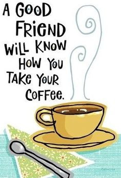 coffee quotes for facebook pictures | Friend and coffee quote via ...