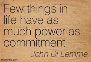 ... have as much power as commitment.