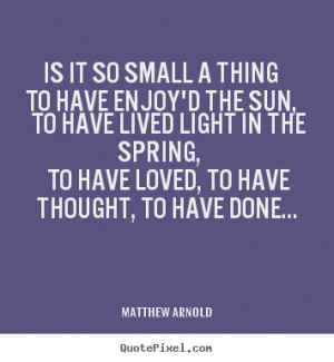done matthew arnold more love quotes motivational quotes life quotes