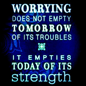 Instead of worrying, pray.