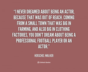 quote-Herschel-Walker-i-never-dreamed-about-being-an-actor-35276.png