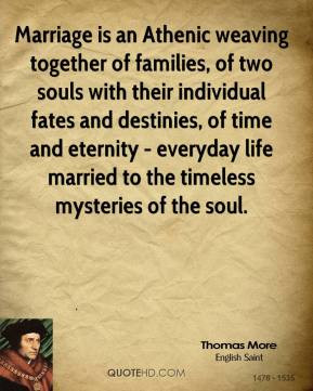 Marriage is an Athenic weaving together of families, of two souls with ...