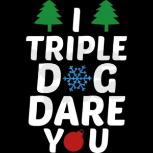Triple Dog Dare You ~ I need to round up several of my favorite ...