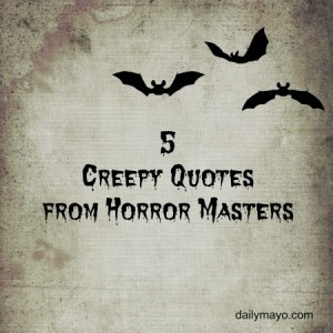 creepy quotes from horror masters