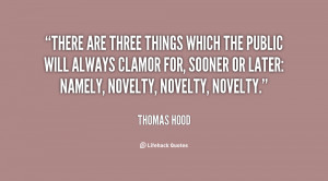 There are three things which the public will always clamor for, sooner ...