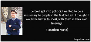 got into politics, I wanted to be a missionary to people in the Middle ...