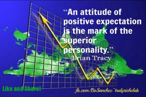 An attitude of positive expectation is the mark of the superior ...