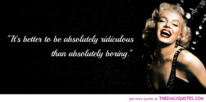 marilyn-monroe-ridiculous-boring-quote-famous-quotes-love-pictures-pic ...