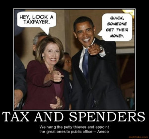 tax-and-spenders-funny-humor-obama-pelosi-taxes-demotivational-poster ...