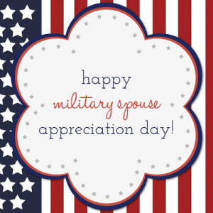Happy Military Spouse Appreciation Day!