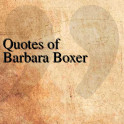 Quotes of Barbara Boxer