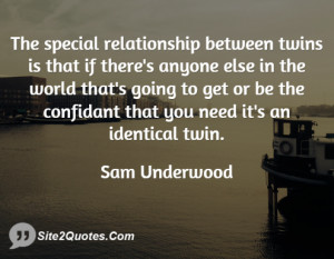 The special relationship between twins is that if there's anyone else ...