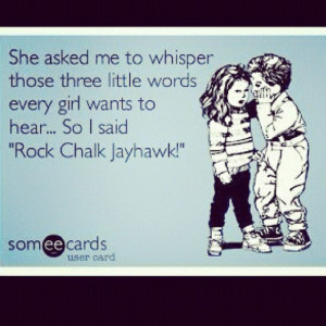 Rock Chalk Jayhawk Quote