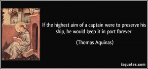 If the highest aim of a captain were to preserve his ship, he would ...