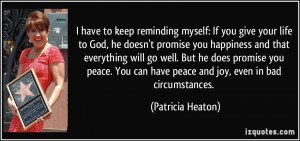 ... you peace. You can have peace and joy, even in bad circumstances