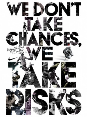 QUOTES: We don’t take chances we take risks