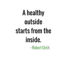 healthy outside starts from the inside Robert Urich