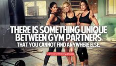 ... between gym partners that you cannot find anywhere else more girls gym