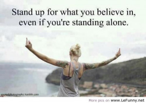 Stand up for what you believe in | Funny Pictures | Funny Quotes ...