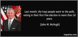 ... in their first free election in more than 50 years. - John M. McHugh