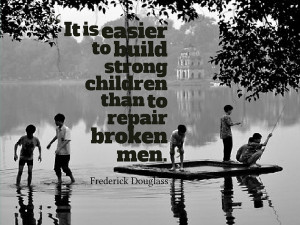... children than to repair broken men. Frederick Douglass in children