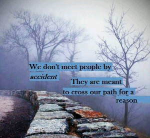 We don't meet people by accident