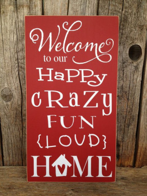 Welcome to our happy crazy fun loud home sign by stickwithmevinyl, $21 ...