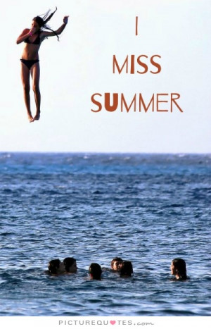 miss summer Picture Quote #1