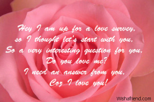 Hey I am up for a love survey, so I thought let's start with you,