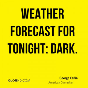 Weather forecast for tonight: dark.