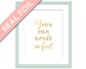 Custom Quote Print - Gold Foil Print - Personalized Art Print ...