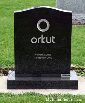 Orkut Dead Orkut End – Funny