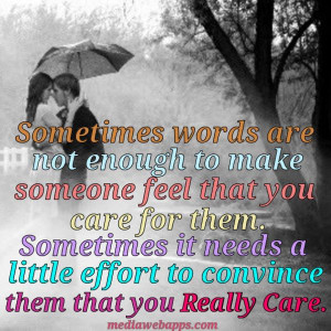 SO, SO TRUE!! Sometimes words are not enough to make someone feel that ...