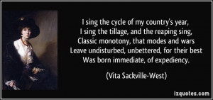 ... their best Was born immediate, of expediency. - Vita Sackville-West