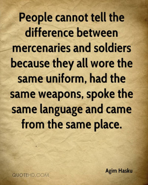 People cannot tell the difference between mercenaries and soldiers ...