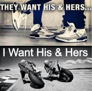 His and hers - clothing, shoes, or motorcycles
