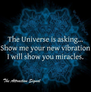 Show me your vibration and I will show you miracles. Love that! #law ...