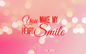 You make my heart Smile