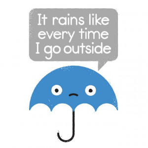 ... No Fun-brella”, “Dumbrella”, “Weather Or Not