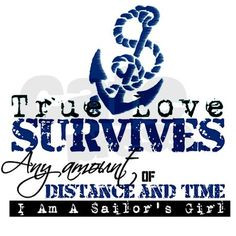 ... ! My sailor bought me a shirt with this saying on it. Love it :) More