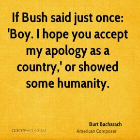 If Bush Said Just Once - Apology Quote