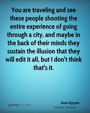 Atom Egoyan Experience Quotes