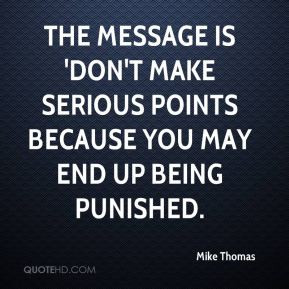 ... is 'Don't make serious points because you may end up being punished