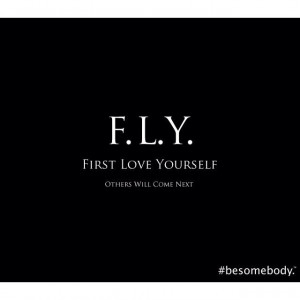 First love yourself. #besomebody.