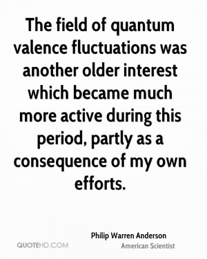 The field of quantum valence fluctuations was another older interest ...