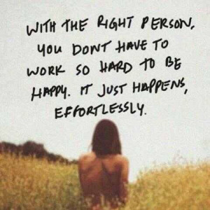 With the right person.